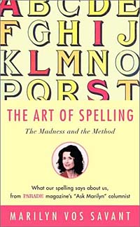 The Art of Spelling: The Madness and the Method