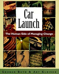 Car Launch: The Human Side of Managing Change (The Learning History Library)