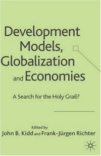 Development Models, Globalization and Economies: A Search for the Holy Grail?