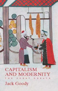 Capitalism and Modernity: The Great Debate