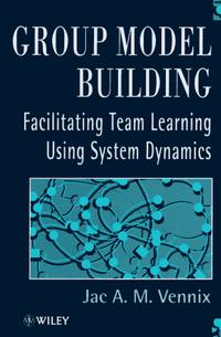 Group Model Building: Facilitating Team Learning Using System Dynamics