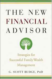 The New Financial Advisor: Strategies for Successful Family Wealth Management