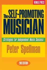 The Self-Promoting Musician: Strategies for Independent Music Success