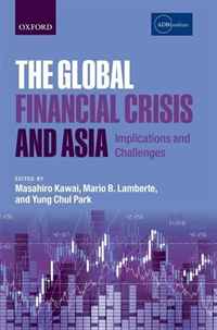 The Global Financial Crisis and Asia: Implications and Challenges