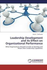 Leadership Development and its Effect on Organizational Performance