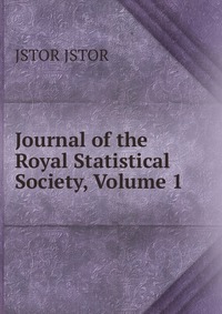 Journal of the Royal Statistical Society, Volume 1