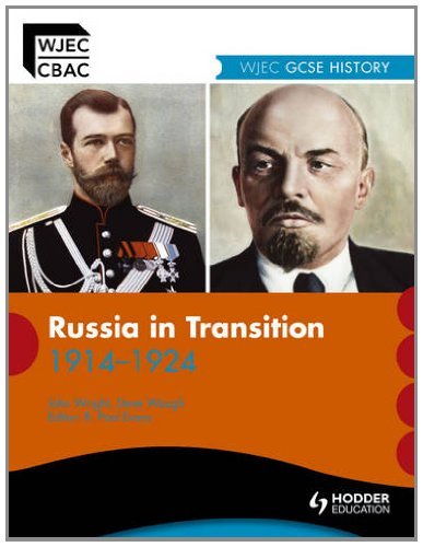 Wjec Gcse History: Russia in Transition 1914-1924. by John Wright, Steve Waugh