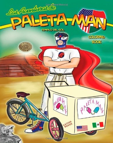 Las Aventuras de Paleta Man: Templo Del Sol Coloring Book (Spanish Edition)