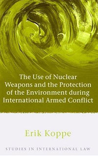 The Use of Nuclear Weapons and the Protection of the Environment during International Armed Conflict