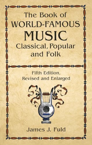 The Book of World-Famous Music: Classical, Popular, and Folk (Fifth Edition, Revised and Enlarged)