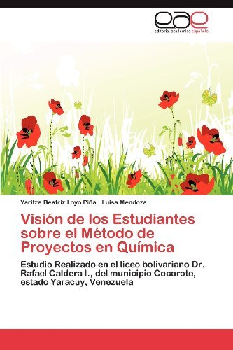 Vision de los Estudiantes sobre el MEtodo de Proyectos en Quimica (Spanish Edition)