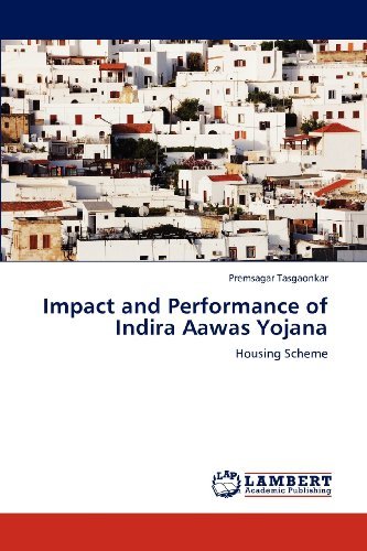 Impact and Performance of Indira Aawas Yojana: Housing Scheme