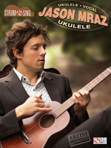 Jason Mraz - Strum & Sing Ukulele