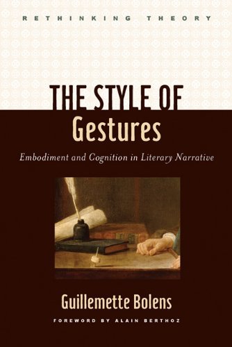 The Style of Gestures: Embodiment and Cognition in Literary Narrative (Rethinking Theory)