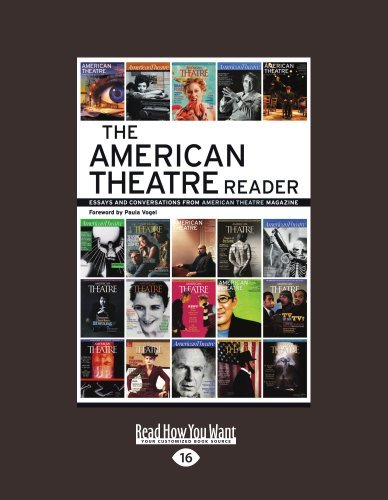 The American Theatre Reader: Essays and Conversations from American Theatre Magazine