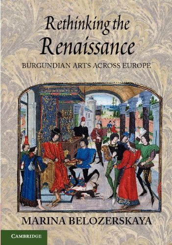 Rethinking the Renaissance: Burgundian Arts across Europe