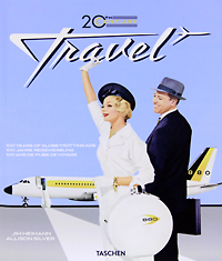 20th Century Travel: 100 Years of Globe-Trotting Ads