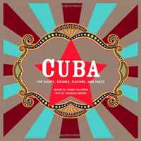 Cuba: The Sights, Sounds, Flavors, and Faces