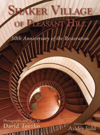 Shaker Village of Pleasant Hill: 50th Anniversary of the Restoration