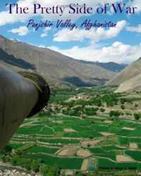 The Pretty Side of War: Panjshir Valley, Afghanistan