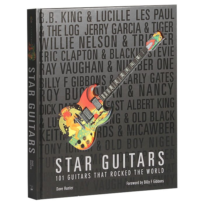 Star Guitars: 101 Guitars that Rocked the World