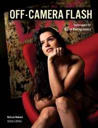 Off-Camera Flash Techniques for Digital Photographers