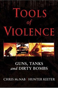 Tools of Violence: Guns, Tanks and Dirty Bombs