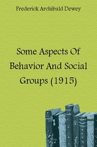 Some Aspects Of Behavior And Social Groups (1915)