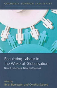 Regulating Labour in the Wake of Globalisation