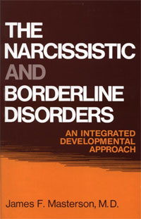 The Narcissistic and Borderline Disorders: An Integrated Developmental Approach