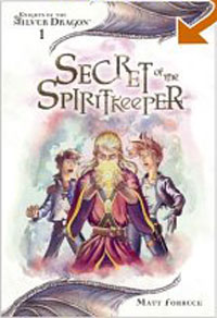 Secret of the Spiritkeeper: Knights of the Silver Dragon, Book 1 (Knights of the Silver Dragon)