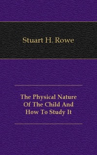 The Physical Nature Of The Child And How To Study It