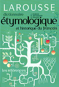 Dictionnaire etymologique et historique du francais