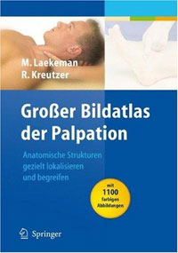 Grosser Bildatlas der Palpation: Anatomische Strukturen gezielt lokalisieren und begreifen