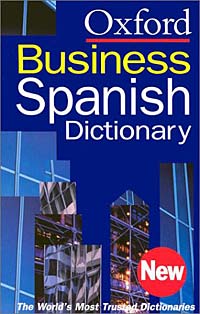 The Oxford Business Spanish Dictionary: Spanish, English/English, Spanish