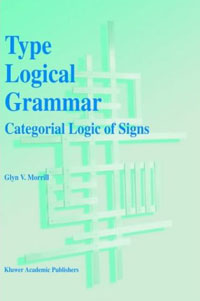 Type Logical Grammar: Categorial Logic of Signs