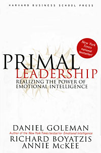 Primal Leadership: Realizing the Power of Emotional Intelligence