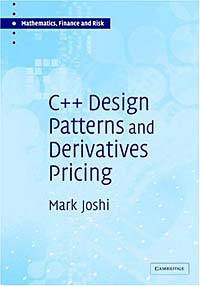 C++ Design Patterns and Derivatives Pricing (Mathematics, Finance and Risk)