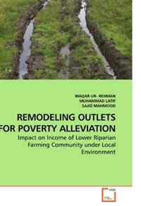 REMODELING OUTLETS FOR POVERTY ALLEVIATION: Impact on Income of Lower Riparian Farming Community under Local Environment