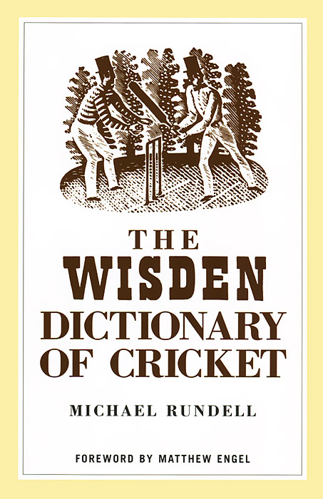 The Wisden Dictionary of Cricket