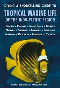 Diving & Snorkelling Guide to Tropical Marine Life of the Indo-Pacific Region