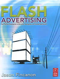 Flash Advertising: Flash Platform Development of Microsites, Advergames and Branded Applications