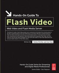 Hands-On Guide to Flash Video: Web Video and Flash Media Server (Hands-On Guide Series) (Hands-On Guide Series)