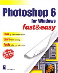 Photoshop 6 for Windows Fast & Easy