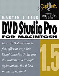 DVD Studio Pro 1.5 for Macintosh: Visual QuickPro Guide