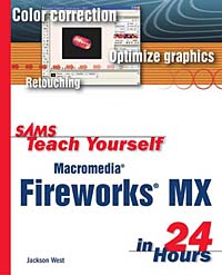 Sams Teach Yourself Macromedia Fireworks MX in 24 Hours