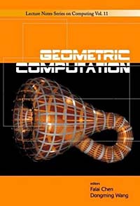 Geometric Computation (Lecture Notes Series on Computing Vol. 11)