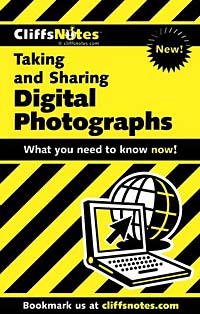 Taking and Sharing Digital Photographs (Cliffs Notes)