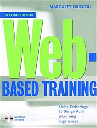 Web-Based Training: Designing e-Learning Experiences (With CD-ROM)