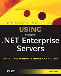 Special Edition Using Microsoft .NET Enterprise Servers